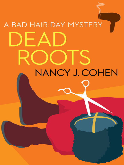 Title details for Dead Roots by Nancy J. Cohen - Available